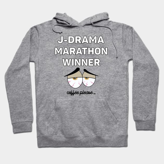 J-Drama Marathon Winner - Bloodshot eyes and coffee request Hoodie by WhatTheKpop